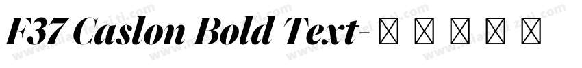 F37 Caslon Bold Text字体转换